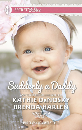 Kathie DeNosky. Suddenly a Daddy