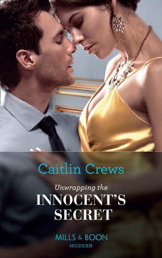 Caitlin Crews. Unwrapping The Innocent's Secret