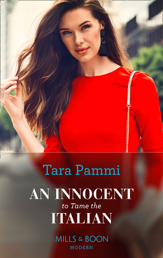 Tara Pammi. An Innocent To Tame The Italian