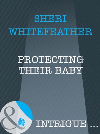 Sheri WhiteFeather. Protecting Their Baby