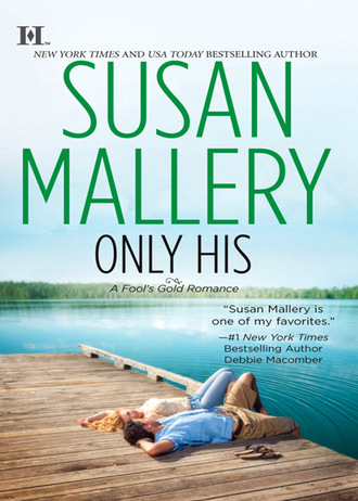 Susan Mallery. A Fool's Gold Novel