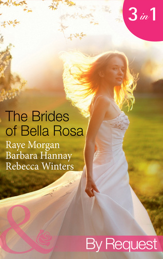 Rebecca Winters. The Brides of Bella Rosa