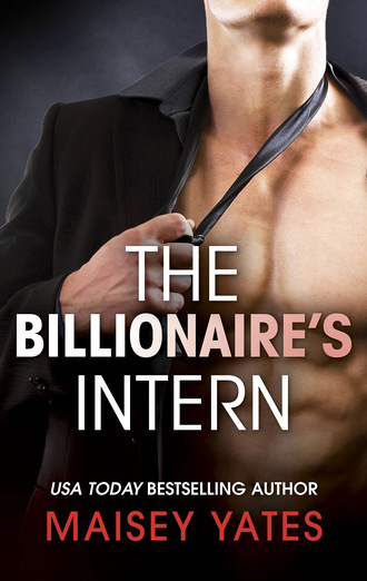 Maisey Yates. The Billionaire's Intern