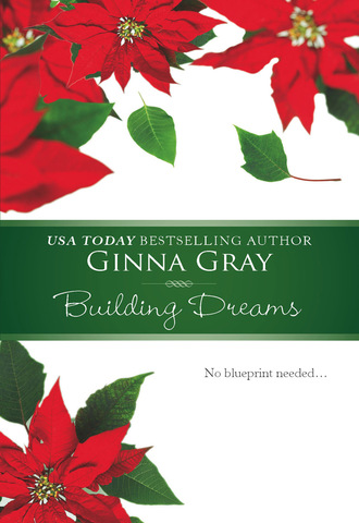 Ginna Gray. Building Dreams