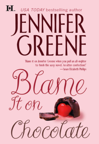 Jennifer Greene. Blame It on Chocolate