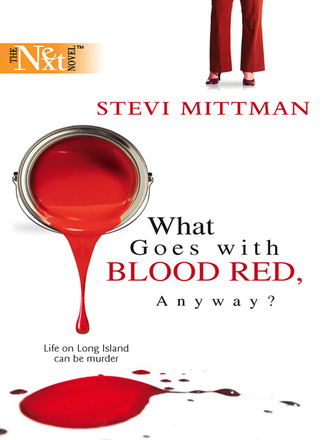 Stevi Mittman. What Goes With Blood Red, Anyway?