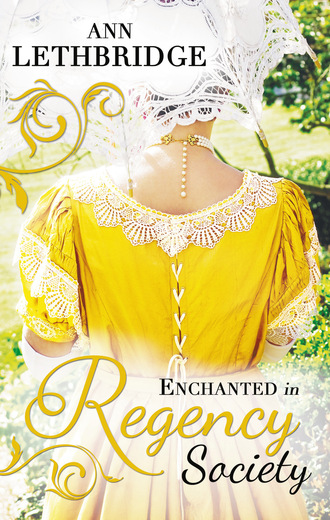 Ann Lethbridge. Enchanted in Regency Society