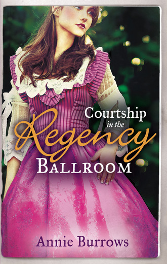 Энни Берроуз. Courtship In The Regency Ballroom