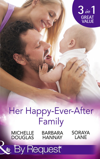 Barbara Hannay. Her Happy-Ever-After Family