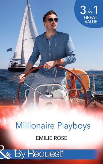 Emilie Rose. Millionaire Playboys