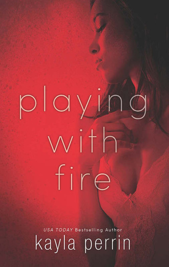 Kayla Perrin. Playing With Fire