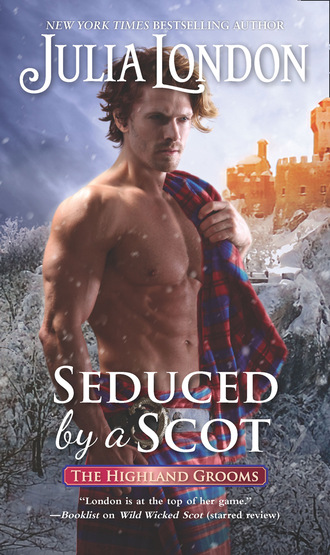 Julia London. Seduced By A Scot