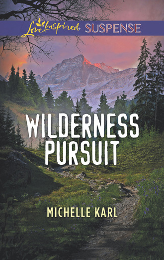 Michelle Karl. Wilderness Pursuit