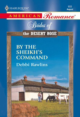 Debbi Rawlins. By The Sheikh's Command