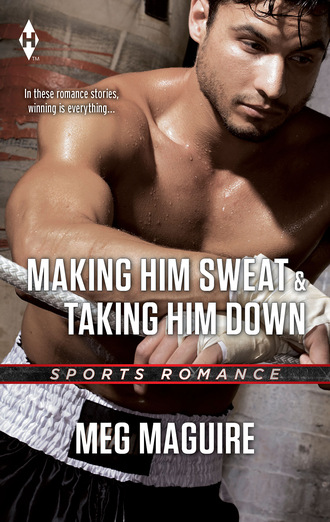 Meg Maguire. Making Him Sweat & Taking Him Down