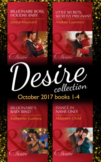 Maureen Child. Desire Collection: October 2017 Books 1 - 4