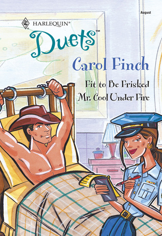 Carol Finch. Fit To Be Frisked