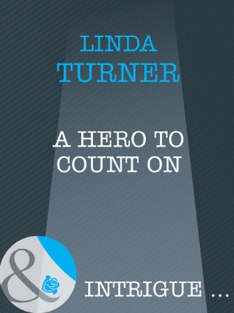 Linda Turner. A Hero To Count On