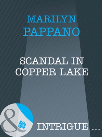 Marilyn Pappano. Scandal in Copper Lake