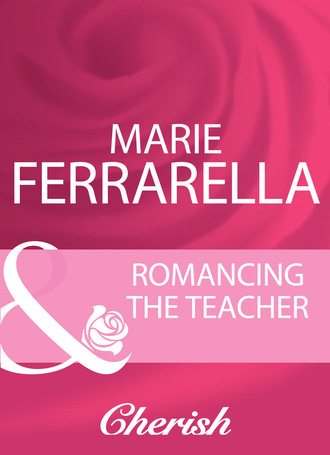 Marie Ferrarella. Romancing The Teacher