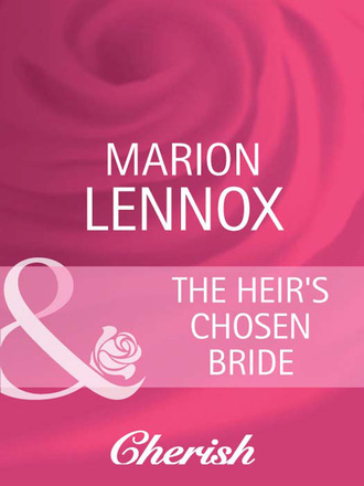 Marion Lennox. The Heir's Chosen Bride