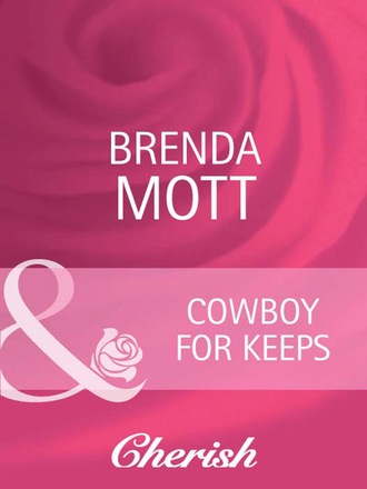 Brenda Mott. Cowboy For Keeps