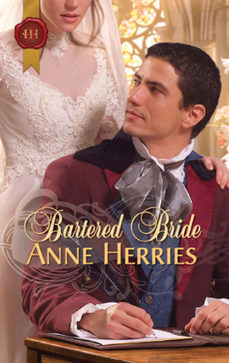 Anne Herries. Bartered Bride