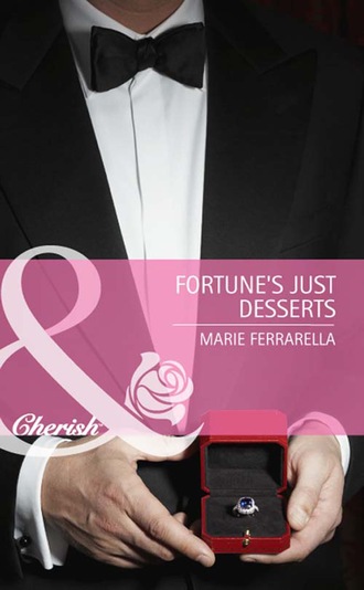 Marie Ferrarella. Fortune's Just Desserts