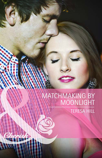 Teresa Hill. Matchmaking by Moonlight