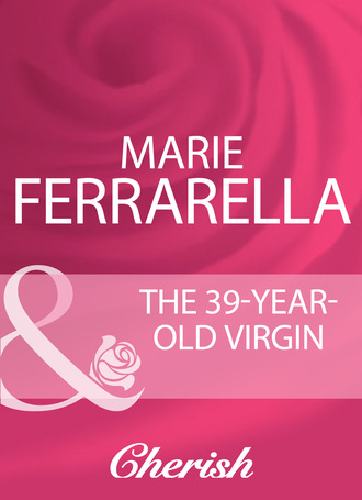 Marie Ferrarella. The 39-Year-Old Virgin