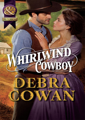 Debra Cowan. Whirlwind Cowboy