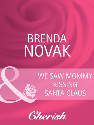 Brenda Novak. We Saw Mommy Kissing Santa Claus