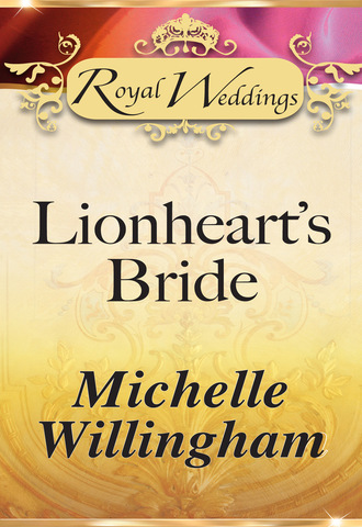 Michelle Willingham. Lionheart’s Bride