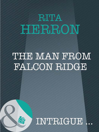 Rita Herron. The Man From Falcon Ridge