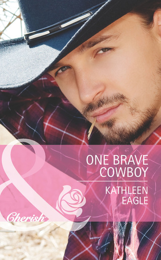 Kathleen Eagle. One Brave Cowboy