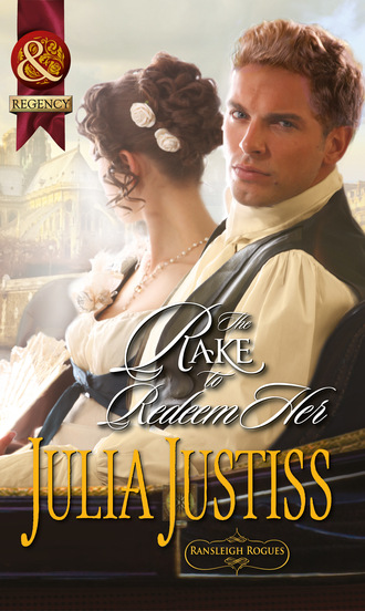 Julia Justiss. The Rake To Redeem Her