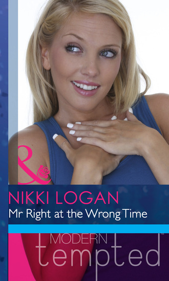 Nikki Logan. Mr Right At The Wrong Time