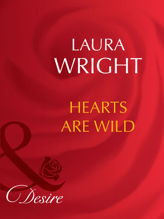 Laura Wright. Hearts Are Wild