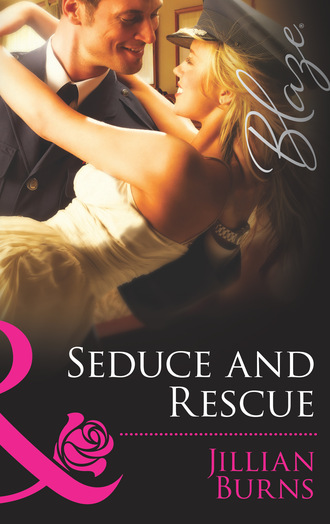 Jillian Burns. Seduce And Rescue