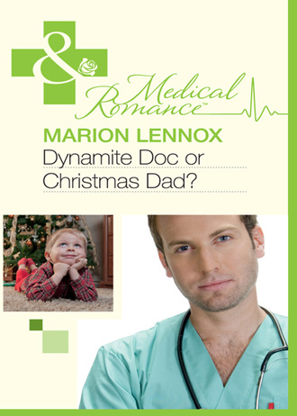 Marion Lennox. Dynamite Doc or Christmas Dad?