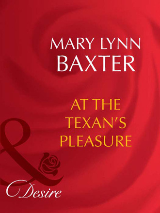 Mary Lynn Baxter. At The Texan's Pleasure