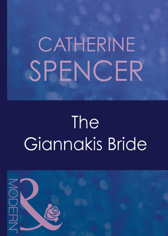 Catherine Spencer. The Giannakis Bride