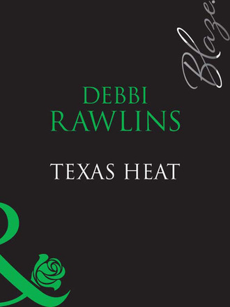 Debbi Rawlins. Texas Heat