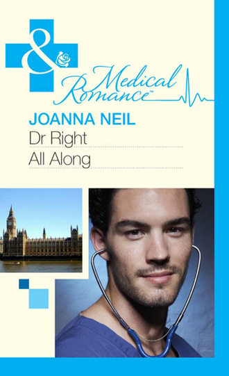 Joanna Neil. Dr Right All Along