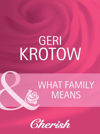 Geri Krotow. What Family Means