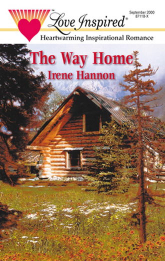 Irene Hannon. The Way Home