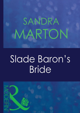 Сандра Мартон. Slade Baron's Bride