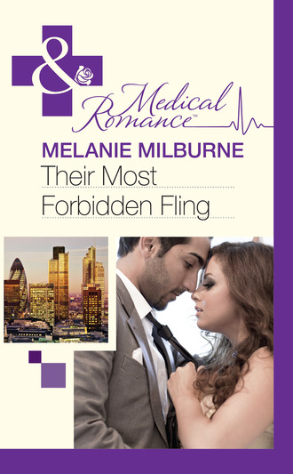 Melanie Milburne. Their Most Forbidden Fling