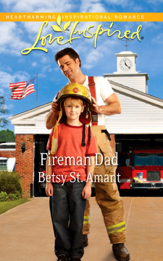 Betsy St. Amant. Fireman Dad