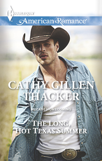 Cathy Gillen Thacker. The Long, Hot Texas Summer